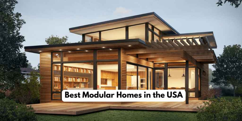 The Ultimate Guide to the Best Modular Homes in the USA